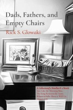 Cover Dads, Fathers, and Empty Chairs: A Collection of 2 Novellas & 2 Novels (eBook, ePUB)