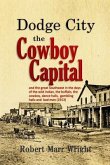 Dodge City, the Cowboy Capital (eBook, ePUB)
