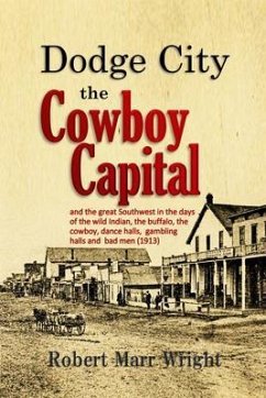Dodge City, the Cowboy Capital (eBook, ePUB) - Wright, Robert