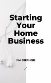 Starting Your Home Business (eBook, ePUB)