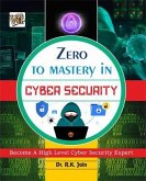 Zero To Mastery In Cybersecurity- Become Zero To Hero In Cybersecurity, This Cybersecurity Book Covers A-Z Cybersecurity Concepts, 2022 Latest Edition (eBook, ePUB)
