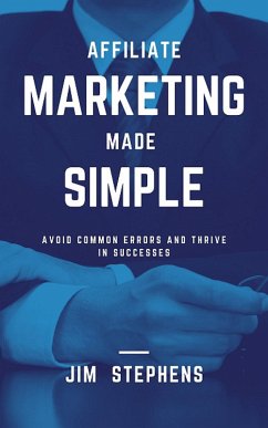 Affiliate Marketing Made Simple (eBook, ePUB) - Stephens, Jim