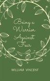 Being a Warrior Against Fear (eBook, ePUB)