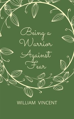 Cover Being a Warrior Against Fear (eBook, ePUB)