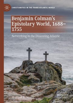 Benjamin Colman’s Epistolary World, 1688-1755 (eBook, PDF) - Smith, William R.