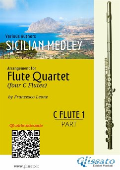 C Flute 1 part: Sicilian Medley for Flute Quartet (fixed-layout eBook, ePUB) - authors, various; cura di Francesco Leone, a