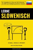 Lerne Slowenisch - Schnell / Einfach / Effizient (eBook, ePUB)