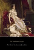 The Life of the Empress Josephine (eBook, ePUB)