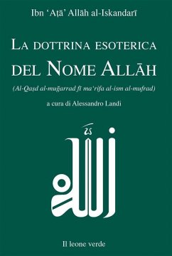 La dottrina esoterica del Nome Allāh (eBook, ePUB) - ‘Aṭā’ Allāh al-Iskandarī, Ibn