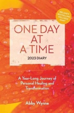 One Day at a Time Diary 2023: A Year Long Journey of Personal Healing and Transformation - Wynne, Abby