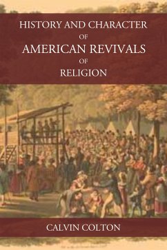 History and Character of American Revivals of Religion (eBook, ePUB) - Colton, Calvin