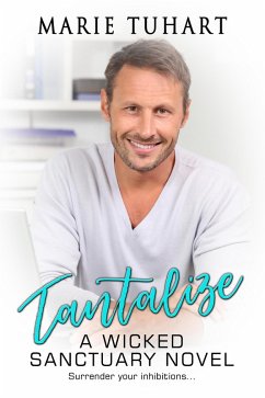 Tantalize (Wicked Sanctuary) (eBook, ePUB) - Tuhart, Marie