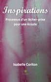 Inspirations: Processus d'un lâcher-prise pour une écoute