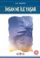 Insan Ne Ile Yasar - Nikolayevic Tolstoy, Lev