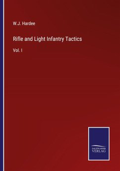 Rifle and Light Infantry Tactics - Hardee, W. J.