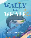 Wally the Whale (eBook, ePUB)
