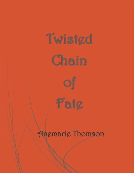 Twisted Chain of Fate (eBook, ePUB) Twisted Chain of Fate (eBook, ePUB)