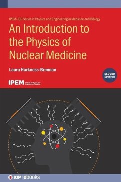 An Introduction to the Physics of Nuclear Medicine (Second Edition) - Harkness-Brennan, Laura (University of Liverpool, UK)