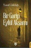 Bir Garip Eylül Aksami - Güldagi, Yusuf