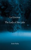 La Llorona The Lady of the Lake (eBook, ePUB)
