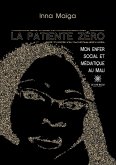 La patiente zéro: Mon enfer social et médiatique au Mali