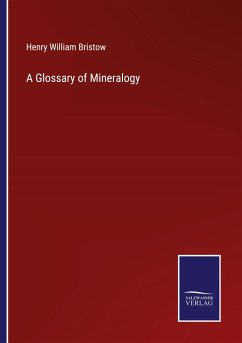 A Glossary of Mineralogy - Bristow, Henry William
