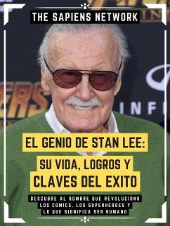 El Genio De Stan Lee: Su Vida, Logros Y Claves Del Exito (eBook, ePUB) - Network, The Sapiens