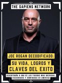 Joe Rogan Decodificado: Su Vida, Logros Y Claves Del Exito (eBook, ePUB)