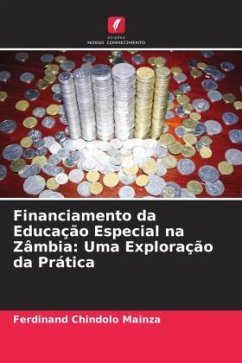 Financiamento da Educação Especial na Zâmbia: Uma Exploração da Prática - Mainza, Ferdinand Chindolo