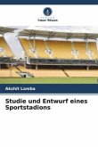 Studie und Entwurf eines Sportstadions