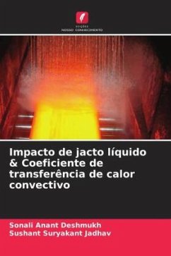 Impacto de jacto líquido & Coeficiente de transferência de calor convectivo - Deshmukh, Sonali Anant;Jadhav, Sushant Suryakant