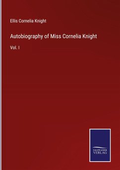 Autobiography of Miss Cornelia Knight - Knight, Ellis Cornelia