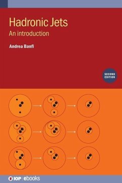 Hadronic Jets (Second Edition) - Banfi, Andrea (University of Sussex, UK)