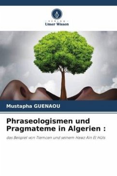 Phraseologismen und Pragmateme in Algerien : - Guenaou, Mustapha