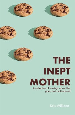 The Inept Mother - Williams, Kris