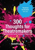 300 Thoughts for Theatremakers