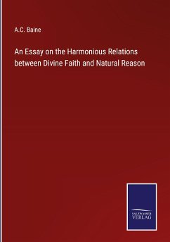 Cover An Essay on the Harmonious Relations between Divine Faith and Natural Reason