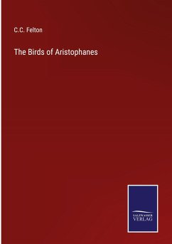 The Birds of Aristophanes - Felton, C. C.