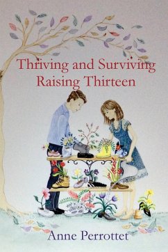 Thriving and Surviving Raising Thirteen - Perrottet, Anne