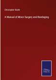 A Manual of Minor Surgery and Bandaging