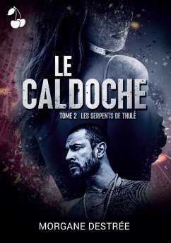 Le Caldoche Tome 2: Les serpents de Thulé - Destrée, Morgane