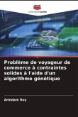 Problème de voyageur de commerce à contraintes solides à l'aide d'un algorithme génétique