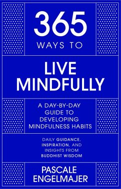 365 Ways to Live Mindfully - Engelmajer, Pascale