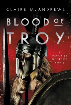 Blood of Troy - Andrews, Claire M.