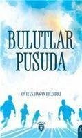 Bulutlar Pusuda - Hasan Bildirki, Oyhan