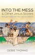 Into the Mess and Other Jesus Stories - Bild 1