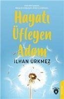 Hayati Üfleyen Adam - Ürkmez, Ilhan