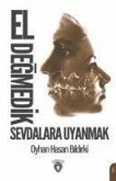 El Degmedik Sevdalara Uyanmak