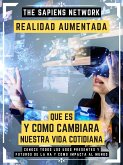 Realidad Aumentada: Que Es Y Como Cambiara Nuestra Vida Cotidiana (eBook, ePUB)