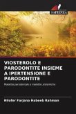 VIOSTEROLO E PARODONTITE INSIEME A IPERTENSIONE E PARODONTITE